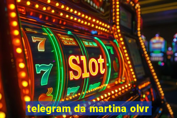 telegram da martina olvr